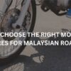 motorbike tyres for malaysian road