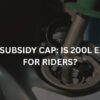 ron95 subsidy 200l for riders