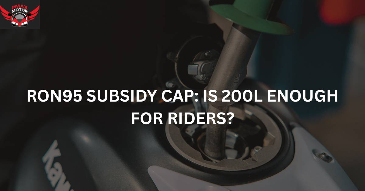 ron95 subsidy 200l for riders