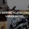 motorcycle accessories under rm200